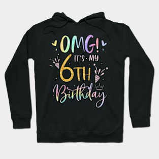 Kids Omg It'S My 6Th Birthday Girls Six 6 Year Old Bday Hoodie